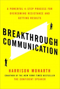 Image of Breakthrough Communication: A Powerful 4-Step Process for Overcoming Resistance and Getting Results